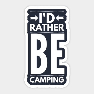 I'D RATHER BE CAMPING Sticker